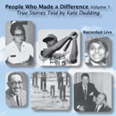 picture of cover of Kate Dudding's CD People Who Made a Difference, Volume 1